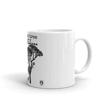 Load image into Gallery viewer, "Ain't No Tree So Tall" Mug (11oz and 15oz)