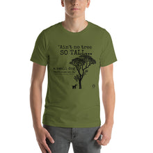 Load image into Gallery viewer, "Ain't No Tree So Tall" Unisex Soft Lightweight T-shirt 100% Combed and Ring-spun Cotton