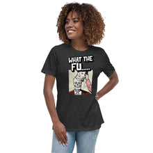 Load image into Gallery viewer, &#39;What the Fu&#39; Womens T-shirt Relaxed Fit 100% Combed and Ring-spun Cotton
